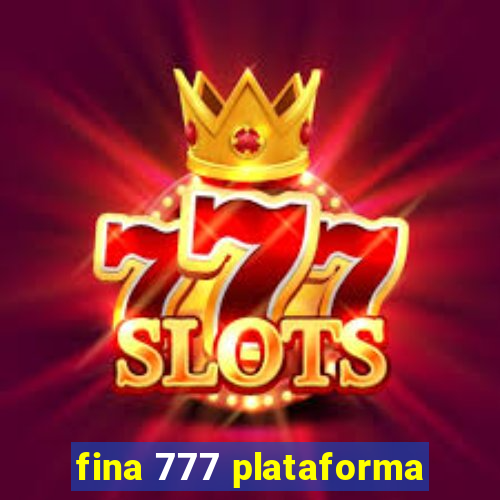 fina 777 plataforma